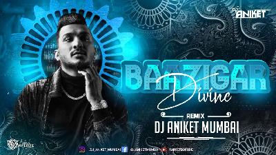 DIVINE - Baazigar feat. Armani White - ( Remix ) Dj Aniket Mumbai